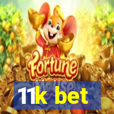 11k bet